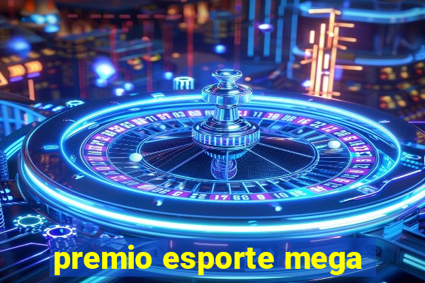 premio esporte mega